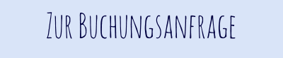 Zur Buchungsanfrage